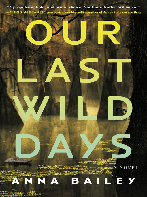 Title details for Our Last Wild Days by Anna Bailey - Wait list